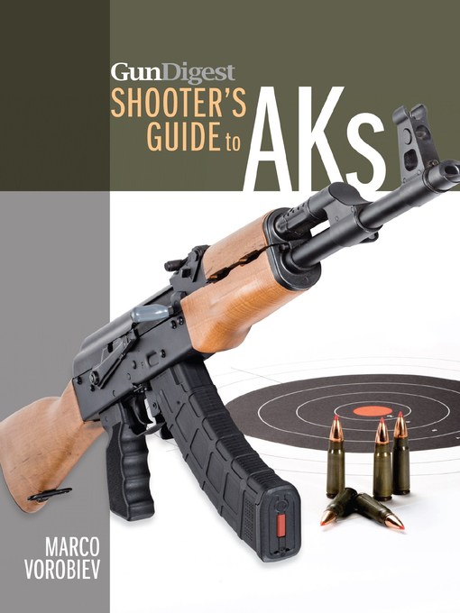 Title details for Gun Digest Shooter's Guide to AKs by Marco Vorobiev - Available